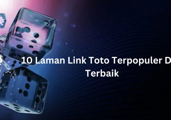 10 Laman Link Toto Terpopuler Dan Terbaik