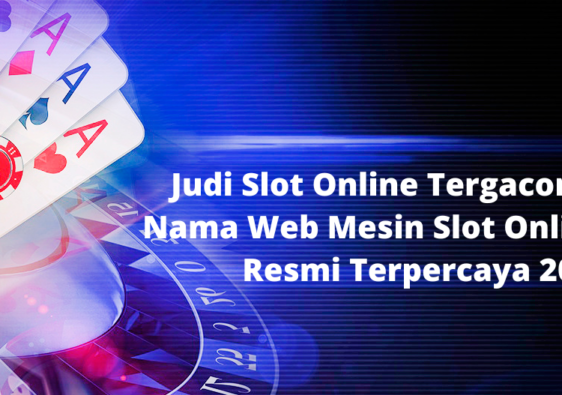 Judi Slot Online Tergacor 2022 & Nama Web Mesin Slot Online Gacor Resmi Terpercaya 2022